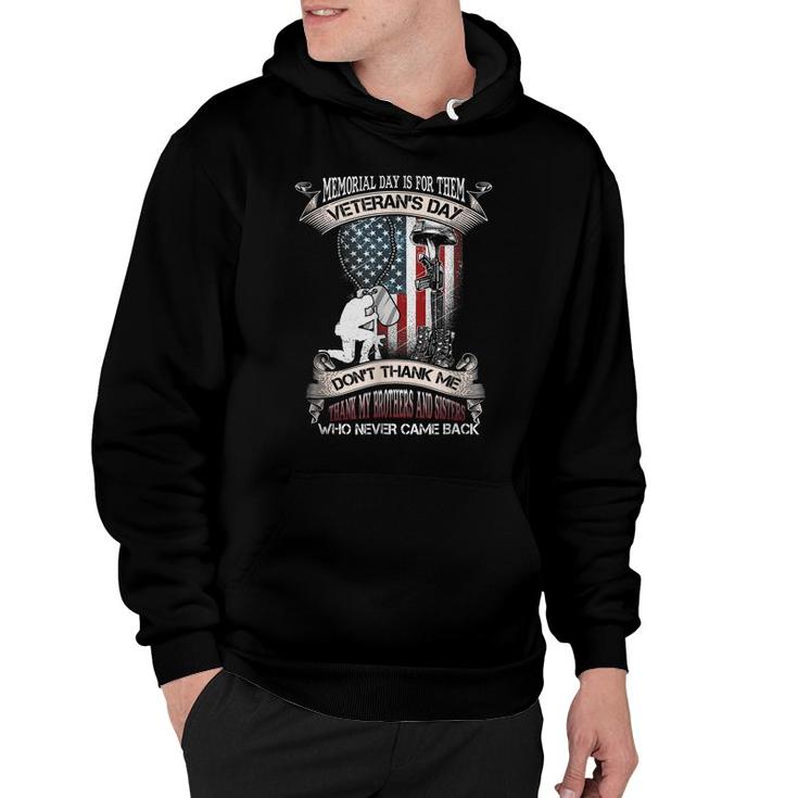 Mens Memorial Day Is For Them Veterans Day Dont Thank Me Thank My Brothers Hoodie