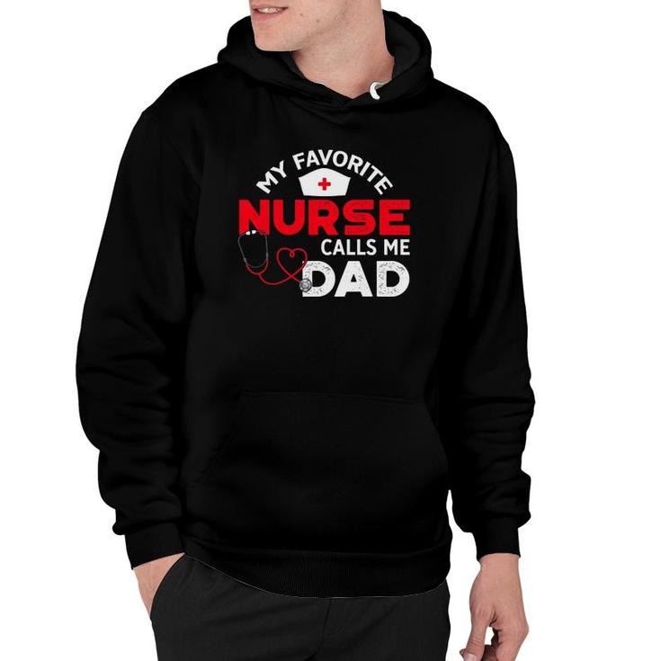 Mens My Favorite Nurse Calls Me Dad Fathers Day Nursing Hoodie
