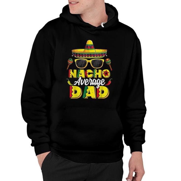 Mens Nacho Average Dad Cinco De Mayo Mexican Daddy Father Fiesta  Hoodie