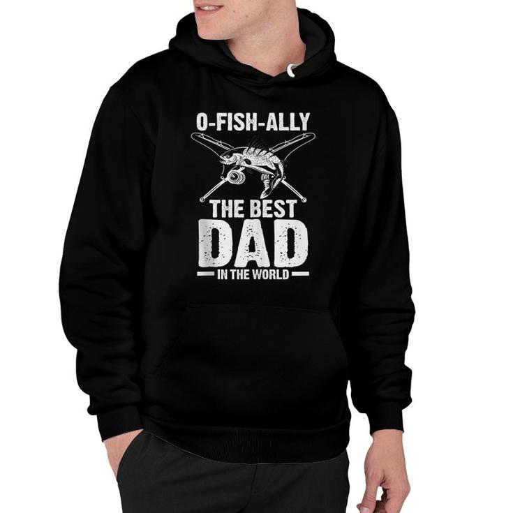 Mens O-Fish-Ally The Best Dad In The World Fisherman  Hoodie
