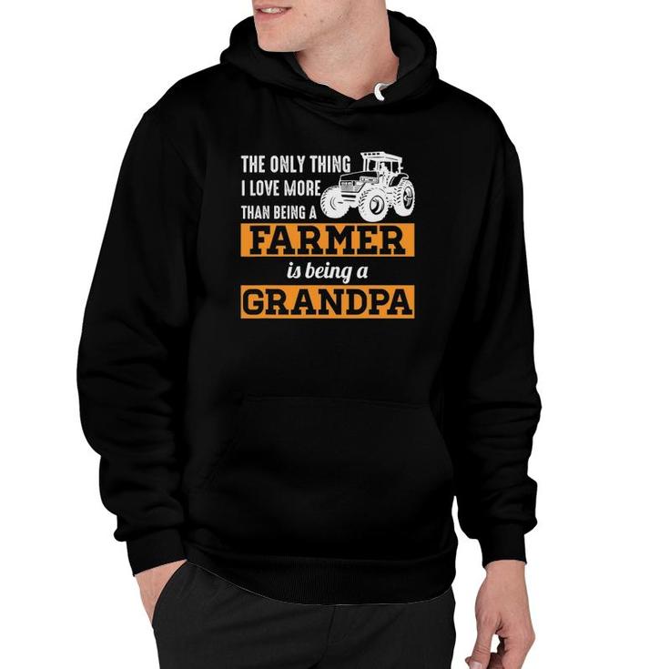 Mens Only Thing I Love More Than Being A Farmer Grandpa Hoodie