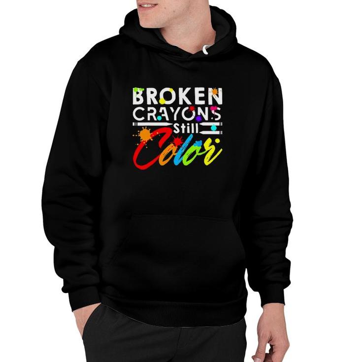 Mental Health Matters Broken Crayons Stilll Color Colorful Hoodie
