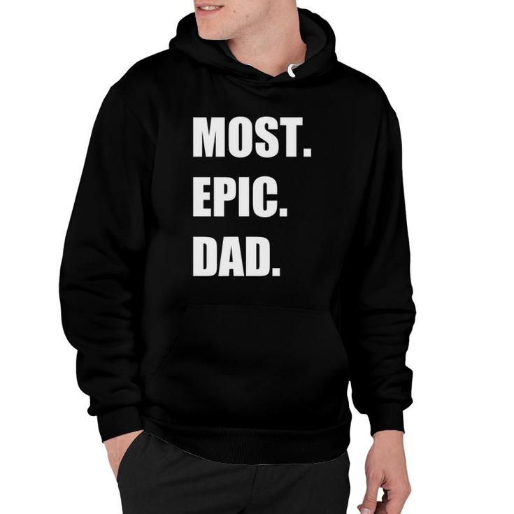 Most Epic Dad Ever For The Best Dad Ever Hoodie