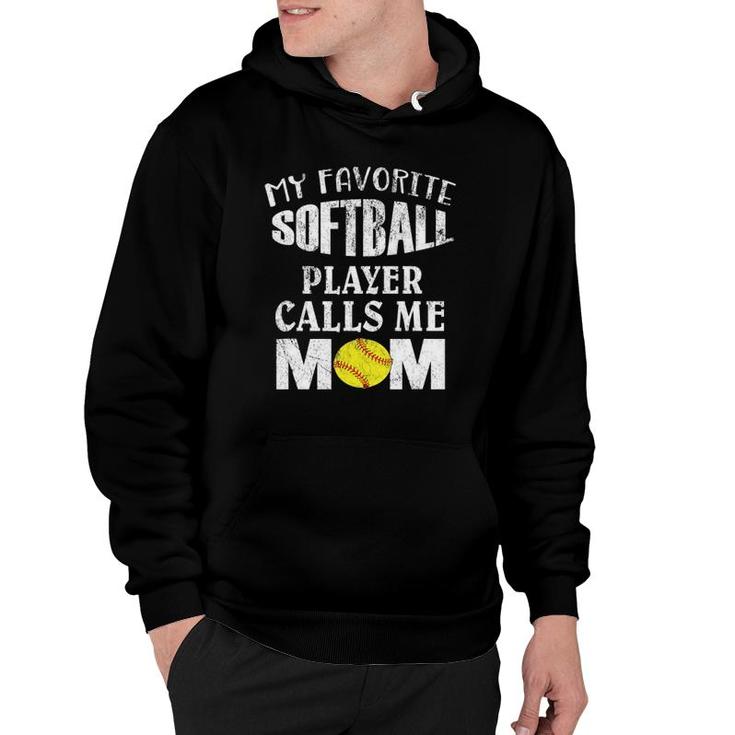 My Favorite Softball Player Calls Me Mom - Funny Coaches Hoodie