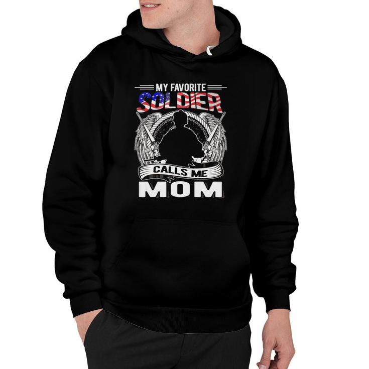 My Favorite Soldier Calls Me Mom - Proud Army Mother Gift  Hoodie
