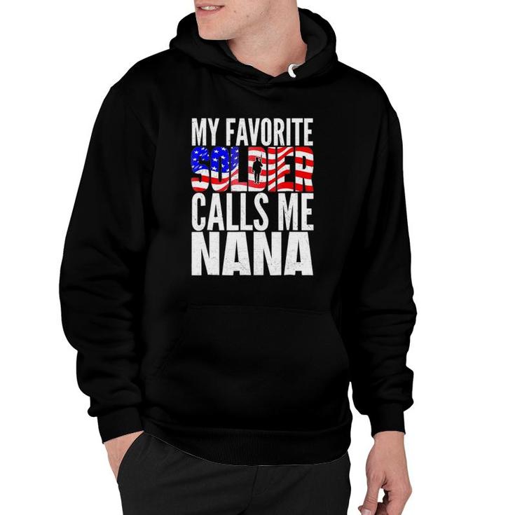 My Favorite Soldier Calls Me Nana - Proud Army Grandma  Hoodie