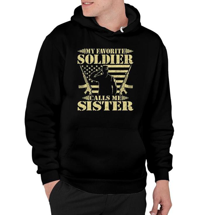 My Favorite Soldier Calls Me Sister Proud Military Sister Hoodie