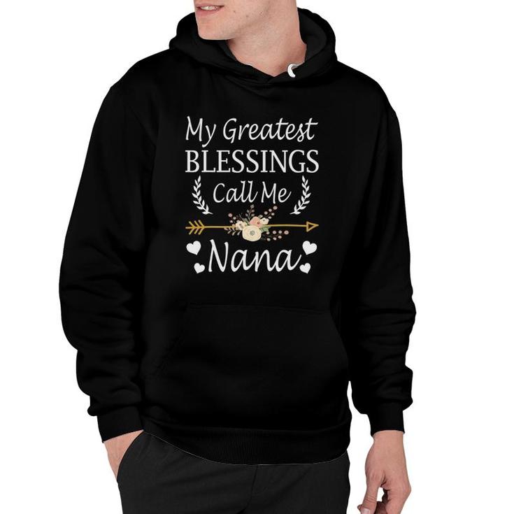 My Greatest Blessings Call Me Nana  Cute Mothers Day Hoodie
