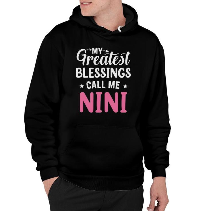 My Greatest Blessings Calls Me Nini Happy Mothers Day Hoodie