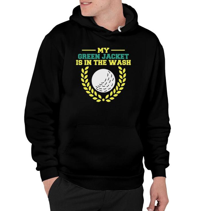 My Jacket Is In The Wash Master Golfer Gift Golfing Lover Hoodie