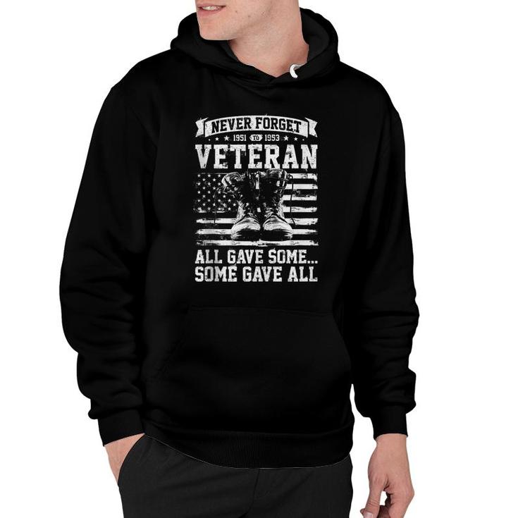 Never Forget 1951 To 1953 All Gave Some Some Gave All Hoodie