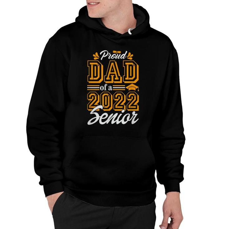 Proud Dad Of A Class Of 2022 Graduate Senior 2022 Daddy  Hoodie