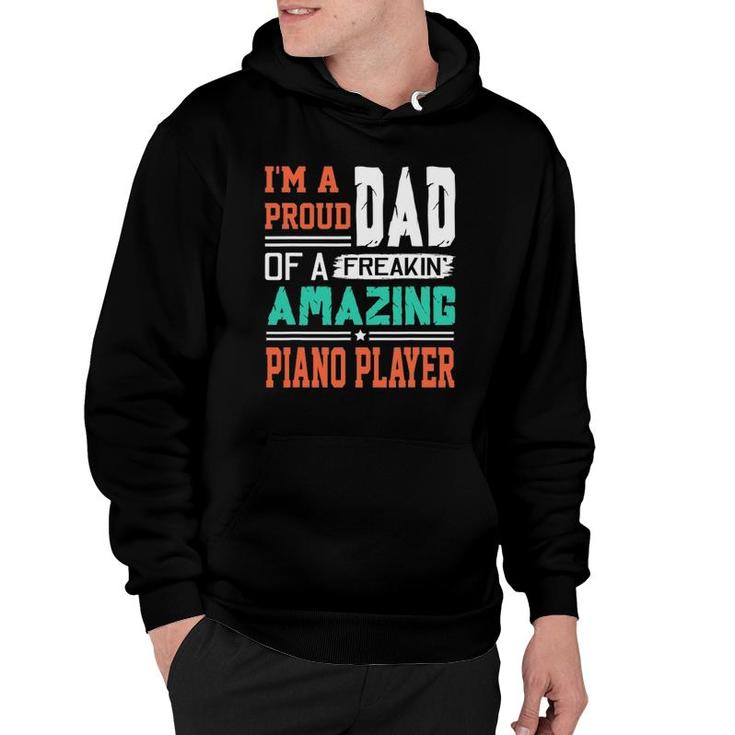 Proud Dad Of A Freakin Awesome Piano Player Fathers Day Hoodie
