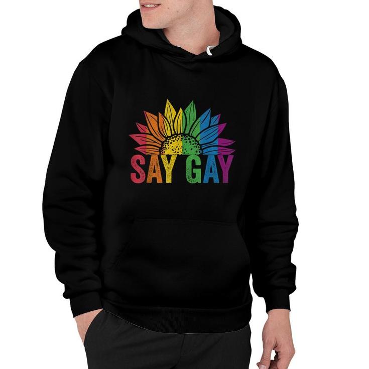 Say Gay Sunflower Say Trans Stay Proud Lgbtq Gay Rights  Hoodie