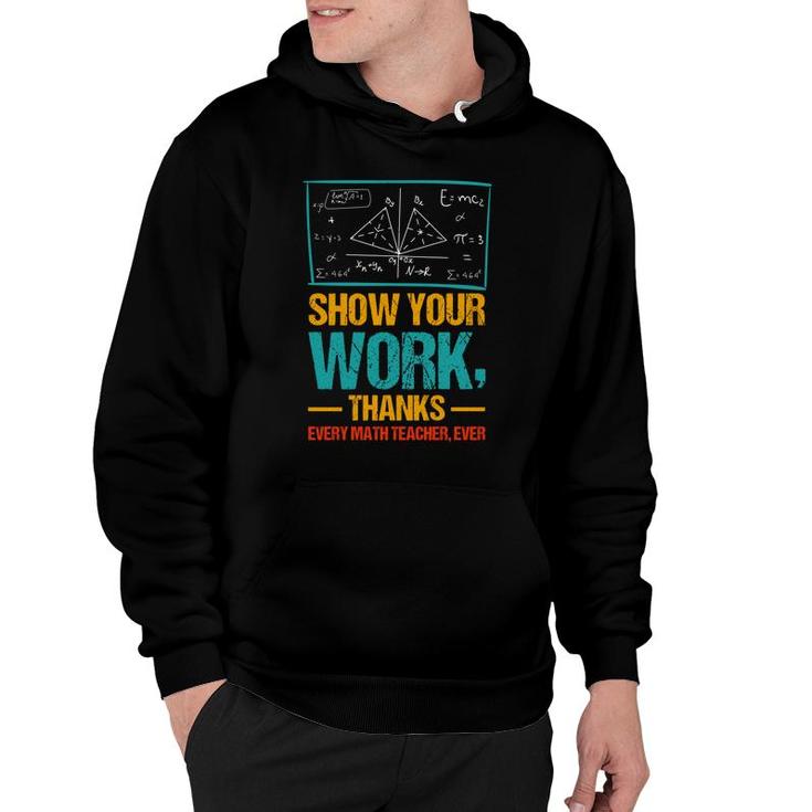 Show Your Work Thanks Math Teacher Colorful Version Hoodie