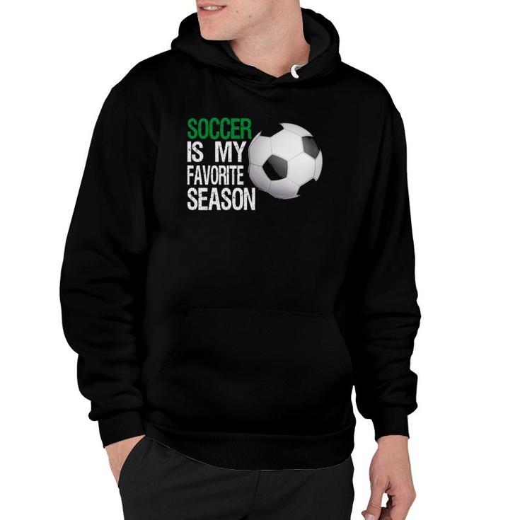 Soccer Is My Favorite Season Soccer Hoodie Soccer Is My Favorite Season Soccer Hoodie