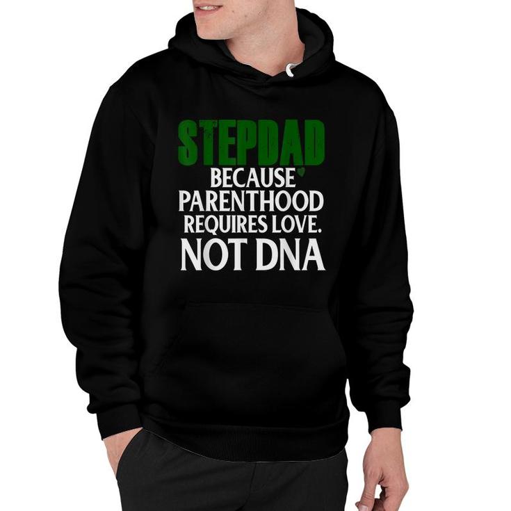 Step Dad Fathers Day Stepdad Because Parenthood Love Not Dna Hoodie