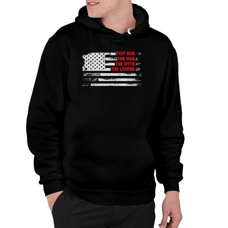 Step Dad The Man Myth Legend American Usa Flag Fathers Day Hoodie