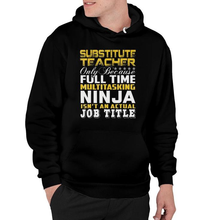 Substitute Teacher Ninja Isnt An Actual Job Title Hoodie