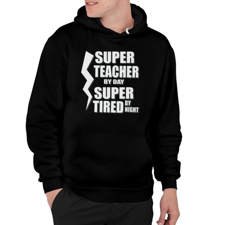 Super Teacher By Day Super Tired By Night School Hoodie