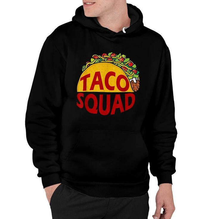 Taco Squad Mexican Food Lover Great Gift Funny Humor  Hoodie