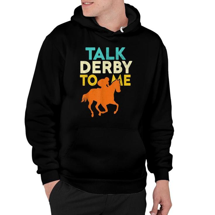 Talk Derby To Me Funny Horse Racing Derby Race Owner Lover  Hoodie