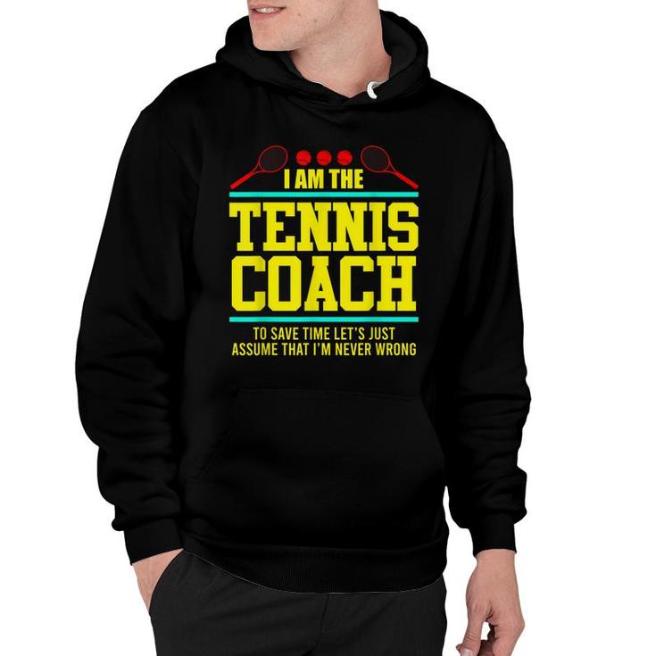 Tennis Trainer Tennis Coach I M The Coach  Hoodie