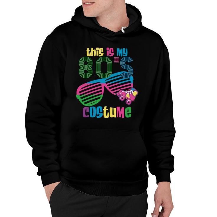 This Is My 80S Costume Skateboarding Sunglasses 90S Style Hoodie
