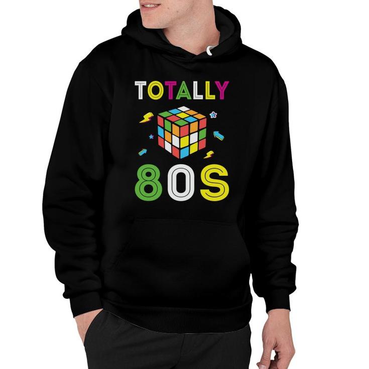 Totally 80S Rubik Graphic Gift Funny 80S 90S Styles Hoodie