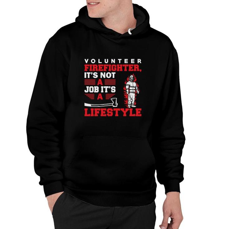 Volunteer Firefighter Its Not A Job Its A Lifestyle  Hoodie