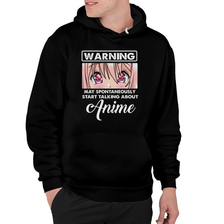 Warning May Spontaneously Funny Quote Talking About Anime  Hoodie
