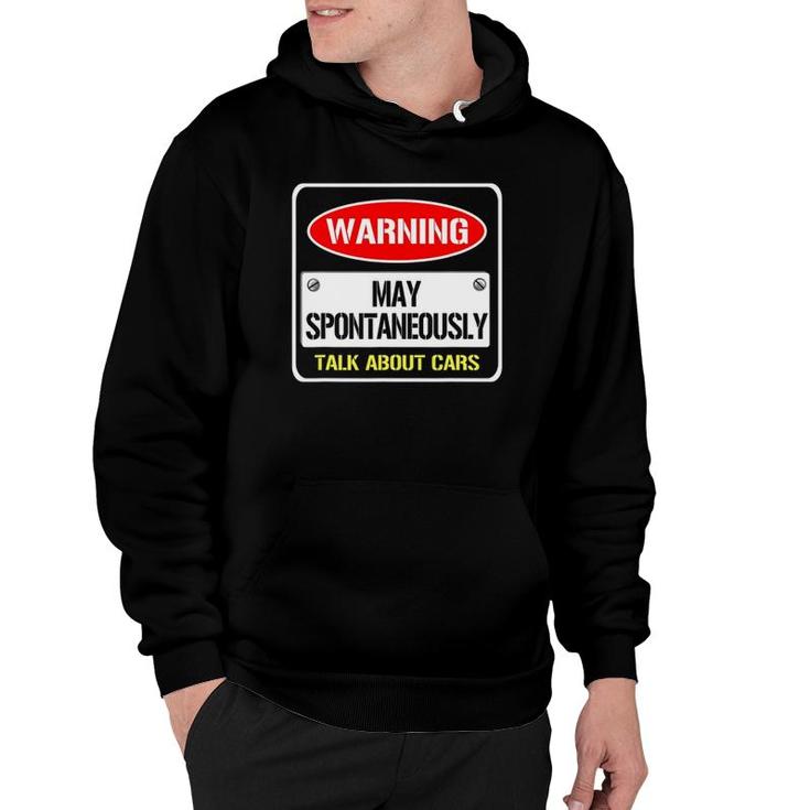 Warning May Spontaneously Talk About Cars Motor Enthusiast Hoodie