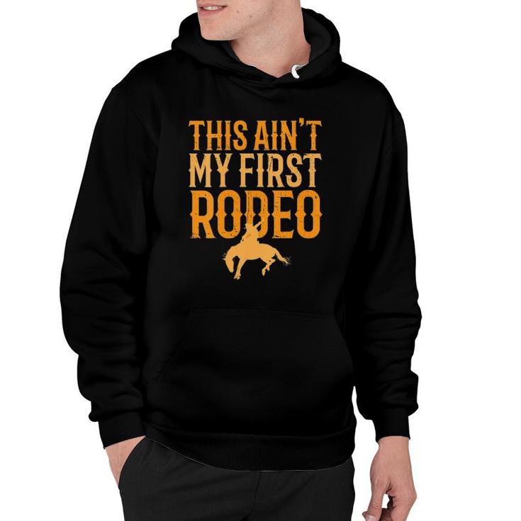 Womens This Aint My First Rodeo Funny Cowboy Cowgirl Rodeo V-Neck Hoodie