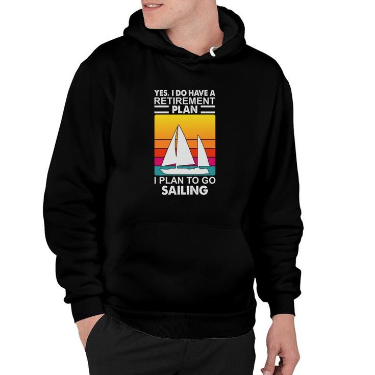 Yes I Have A Retirement Plan I Plan On Sailing Boat Vintage 70S Retro Sailboat Hoodie
