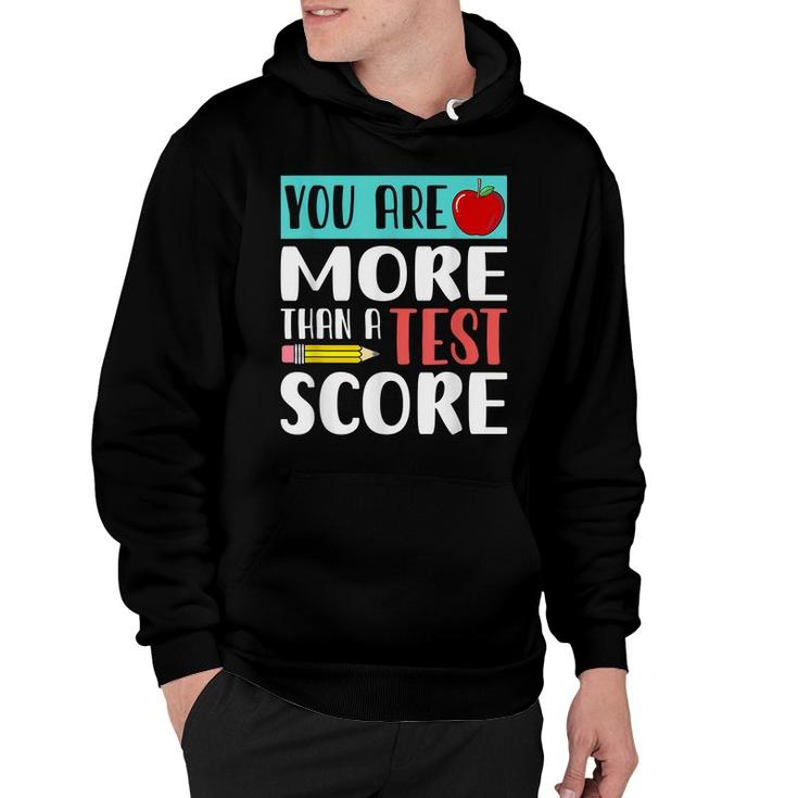 You Are More Than A Test Score - Funny Teacher Test Day  Hoodie