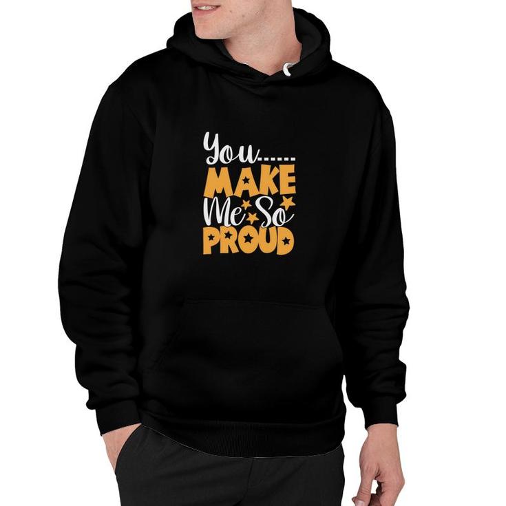 You Make Me So Proud Orange And White Great Graphic Teacher Hoodie