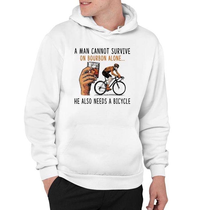 A Man Cannot Survive On Bourbon Alone He Also Needs Bicycle Hoodie