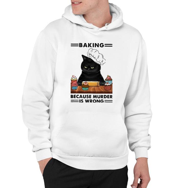 Black Cat Baking Because Murder Is Wrong Cat Lover Hoodie