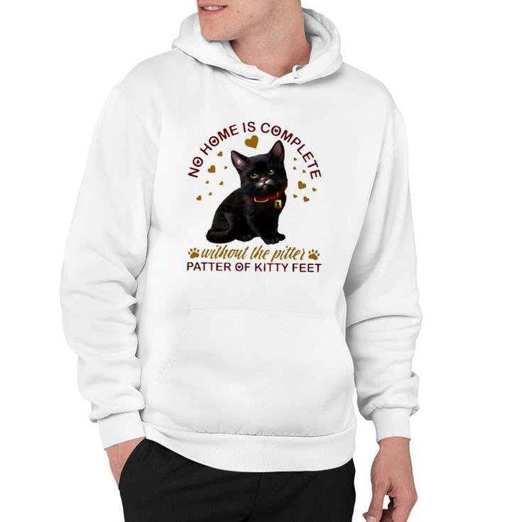 Black Cat No Home Is Complete Without The Pitter Patter Of Kitty Feet Hoodie