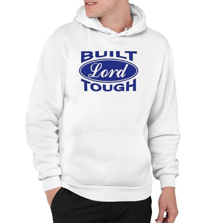 Built Lord Tough - Great Christian Fashion Gift Idea Hoodie