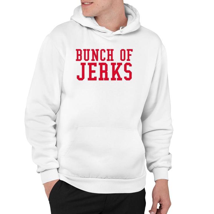 Bunch Of Jerks Red Text Hoodie