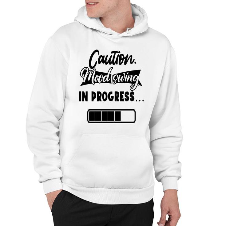 Caution Moodswing In Progress Sarcastic Funny Quote Hoodie
