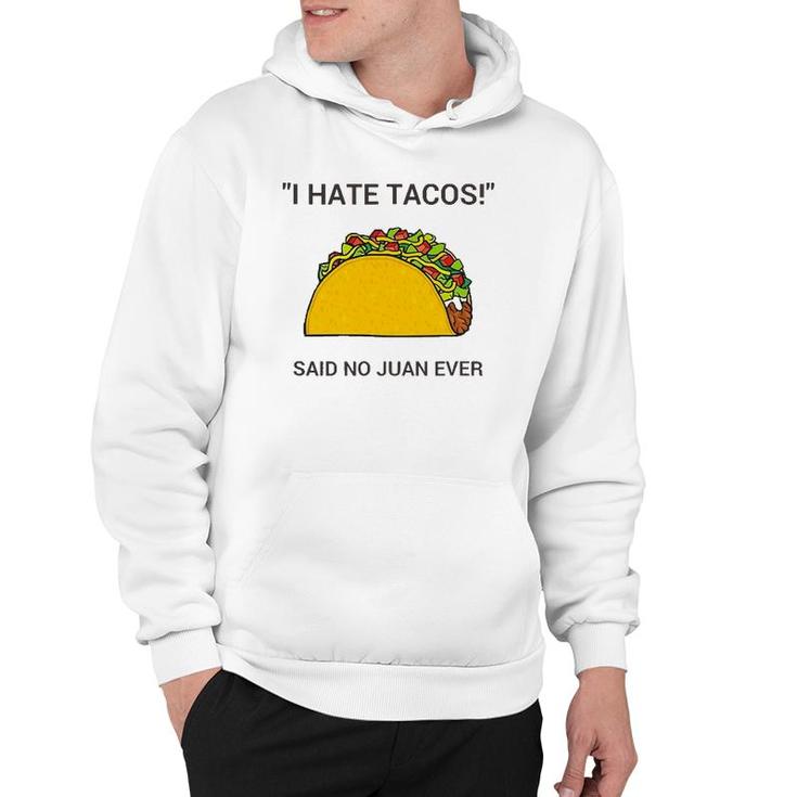 Cinco De Mayo I Hate Tacos Said No Juan Ever Hoodie