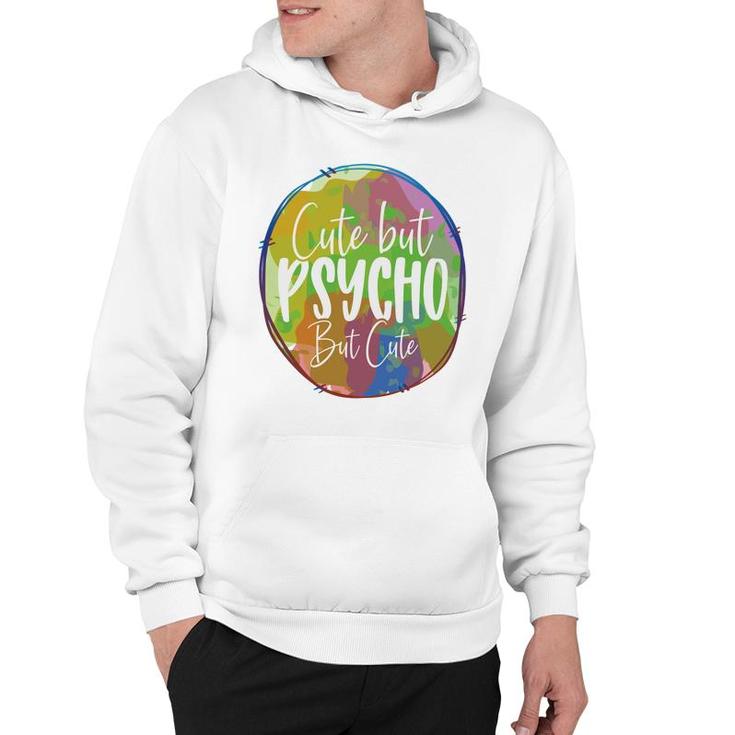Cute But Pssycho But Cute Sarcastic Funny Quote Hoodie
