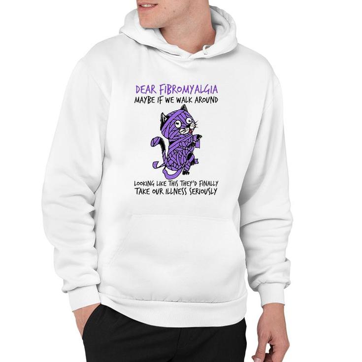 Dear Fibromyalgia Awareness Maybe If We Walk Around Looking Like This They Finally Take Your Illness Seriously Cat Mummy Purple Color Hoodie