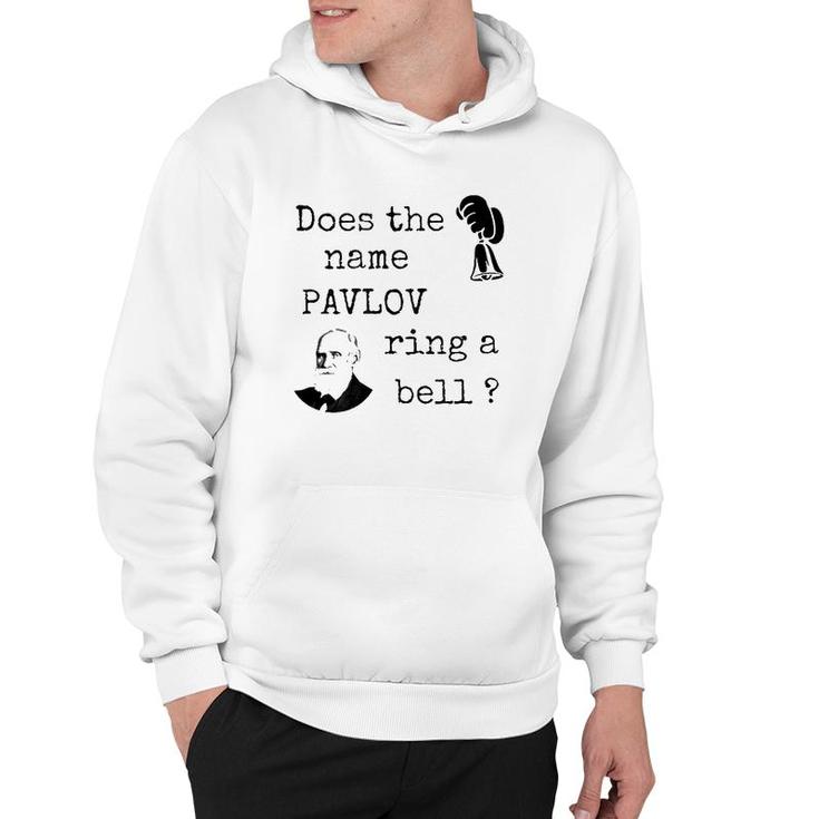 Does The Name Pavlov Ring A Bell Psychology Lovers Gift Hoodie