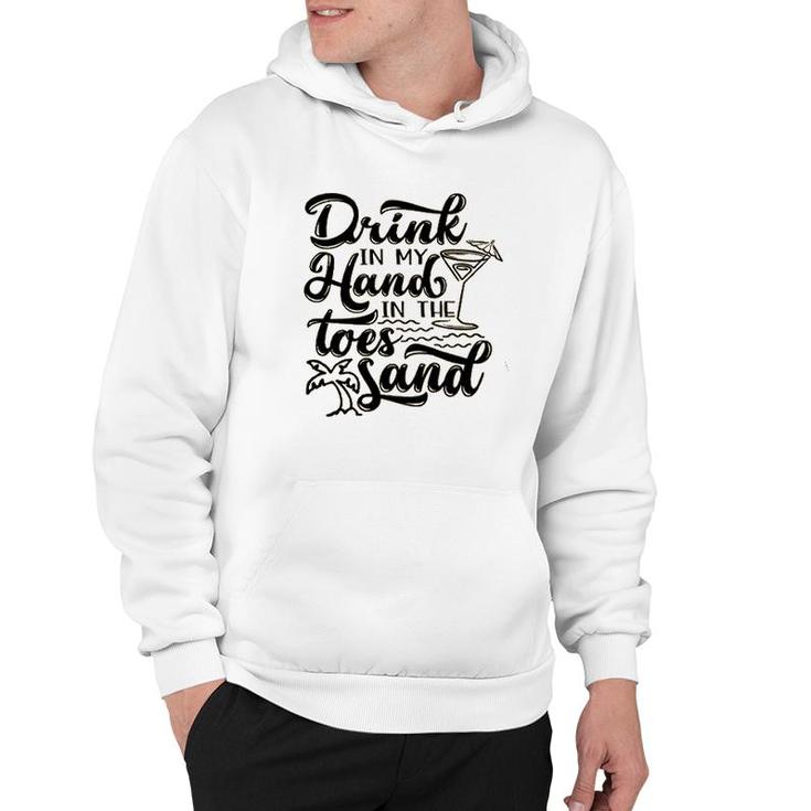 Drink In My Hand Toes In The Sand Beach Hoodie