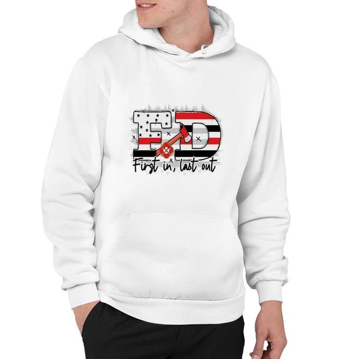 Fd First In Last Out Firefighter Proud Job Hoodie