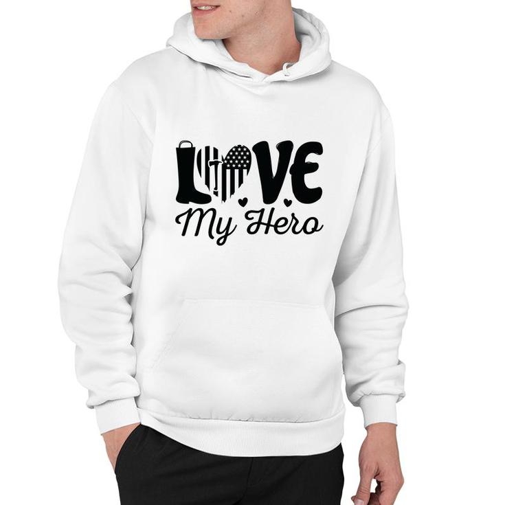 Firefighter Love My Hero Black Graphic Meaningful Great Hoodie