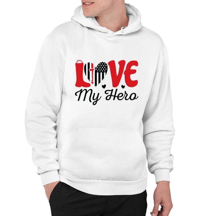 Firefighter Love My Hero Red Black Graphic Meaningful Great Hoodie